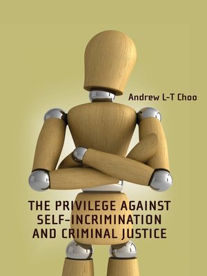 cover image of The Privilege Against Self-Incrimination and Criminal Justice